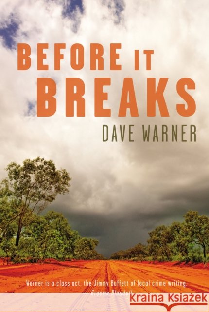 Before It Breaks Dave Warner 9781925163797