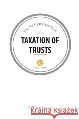 The Six Foundations of the Taxation of Trusts Matthew Burgess 9781925181661 D & M Fancy Pastry