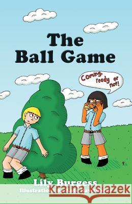 The Ball Game Lily Burgess 9781925181784 D & M Fancy Pastry Pty Ltd