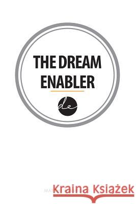 The Dream Enabler Matthew Burgess Otto Dimitrijevics 9781925181951 D & M Fancy Pastry