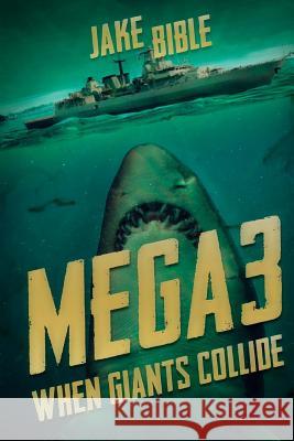 Mega 3: When Giants Collide Jake Bible 9781925225303