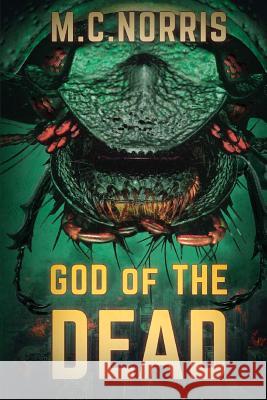 God Of The Dead Norris, M. C. 9781925225518 Severed Press