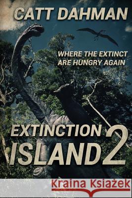 Extinction Island 2 Catt Dahman 9781925225983