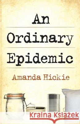 An Ordinary Epidemic Amanda Hickie 9781925227031 Midnightsun Publishing Pty Ltd