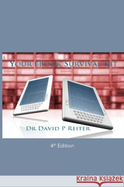 Your eBook Survival Kit Dr. David Reiter 9781925231946