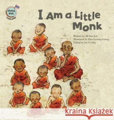 I Am a Little Monk Mi-Hwa Joo Hwa-Kyeong Gahng 9781925233476