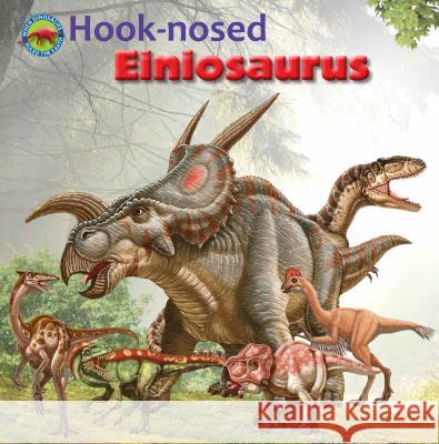 Hook-Nosed Einiosaurus  9781925235210 Big & Small