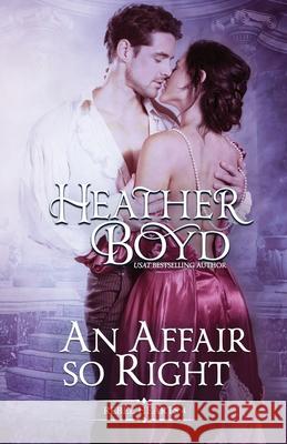 An Affair so Right Boyd, Heather 9781925239348 Heather Boyd