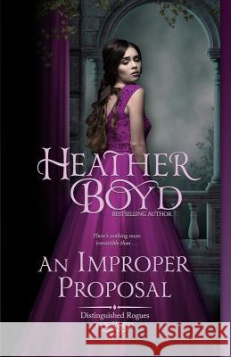 An Improper Proposal Heather Boyd 9781925239423 Heather Boyd