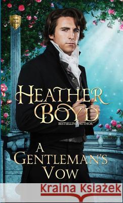 A Gentleman's Vow Heather Boyd 9781925239478 Heather Boyd