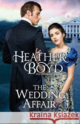 The Wedding Affair Heather Boyd 9781925239485 Heather Boyd