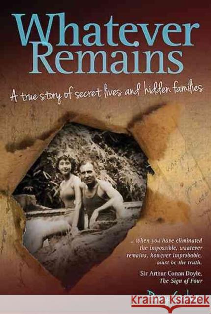 Whatever Remains: A True Story of Secret Lives and Hidden Families Penny F. Graham Graham Graham 9781925275032