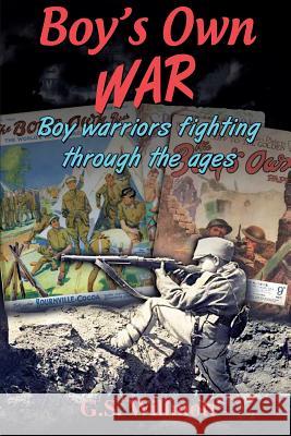 Boy's Own War G. S. Willmott 9781925281712 Crabtree Pty Ltd