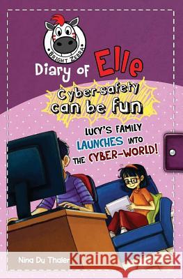 Lucy's family launches into the cyber-world!: Cyber safety can be fun [Internet safety for kids] Newton, Helena 9781925300055 Bright Zebra