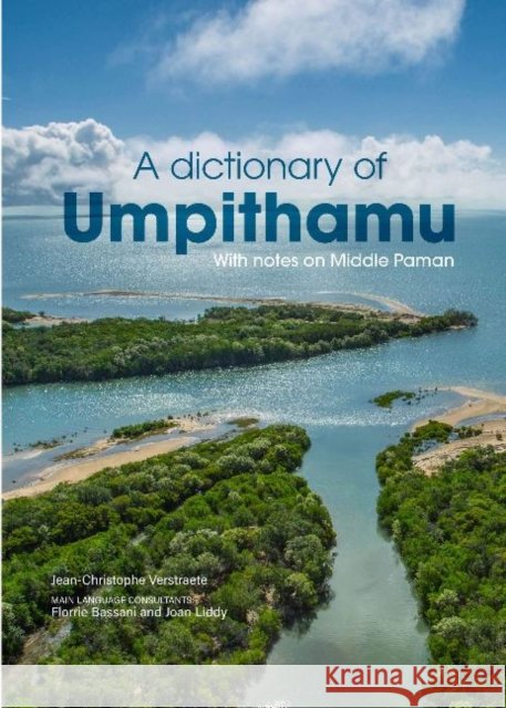A Dictionary of Umpithamu, with notes on Middle Paman Jean-Christophe Verstraete 9781925302219 ATF Press