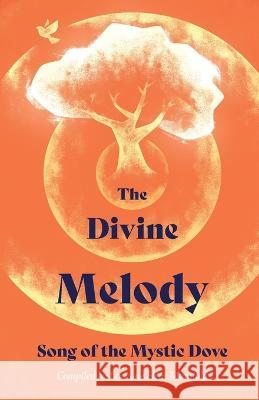 The Divine Melody: Song of the Mystic Dove Lorraine Manifold 9781925320251