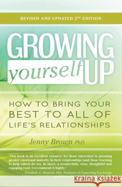 Growing Yourself Up: How to bring your best to all of life’s relationships Jenny Brown 9781925335194
