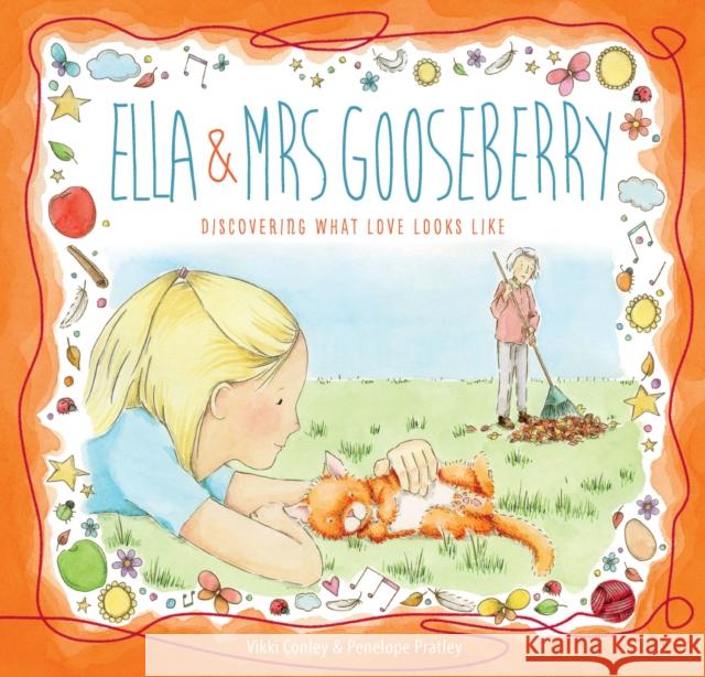 Ella and Mrs Gooseberry: Discovering What Love Looks Like Conley, Vikki 9781925335255 Ek Books