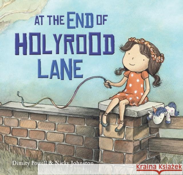At the End of Holyrood Lane Dimity Powell Nicky Johnston 9781925335767 Ek Books