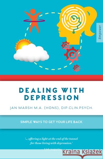 Dealing with Depression: Simple Ways to Get Your Life Back Jan Mars 9781925335934