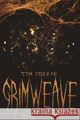 Grimweave Tim Curran 9781925342123 Severed Press