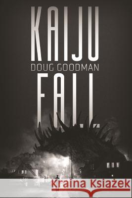 Kaiju Fall Doug Goodman 9781925342147