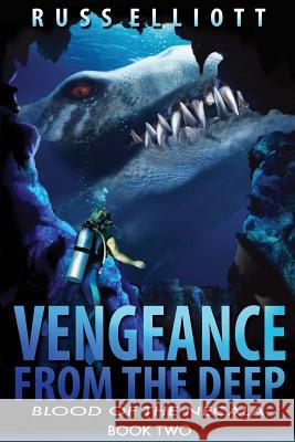 Vengeance from the Deep - Book Two: Blood of the Necala Russ Elliot 9781925342598 Severed Press