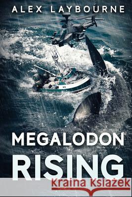 Megalodon Rising Alex Laybourne 9781925342659 Severed Press