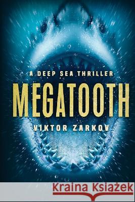 Megatooth: A Deep Sea Thriller Viktor Zarkov 9781925342741 Severed Press
