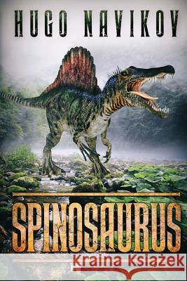 Spinosaurus Hugo Navikov 9781925342802 Severed Press