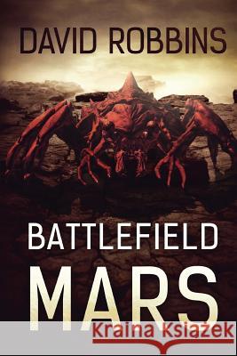 Battlefield Mars David Robbins 9781925342888