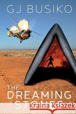 The Dreaming Stones G J Busiko 9781925353938 Moshpit Publishing