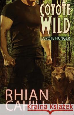 Coyote Wild Rhian Cahill 9781925375312 Rhian Cahill