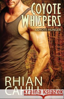 Coyote Whispers Rhian Cahill 9781925375329 Rhian Cahill