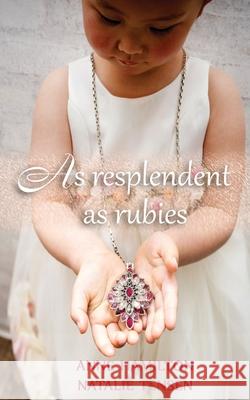 As Resplendent As Rubies: The Mother's Blessing and God's Favour Towards Women II Anne Hamilton Natalie Tensen 9781925380200