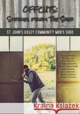 Offcuts: Stories from the Shed Darryl Dymock Dave Shearer Jim Pascoe 9781925380378 Armour Books
