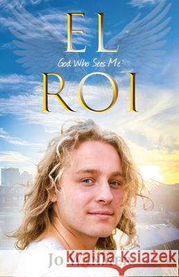 El Roi: God who sees me Jo Wanmer 9781925380958 Armour Books