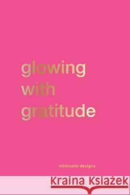 Glowing with Gratitude Nikknakk Designs 9781925422313 Westminster Designs