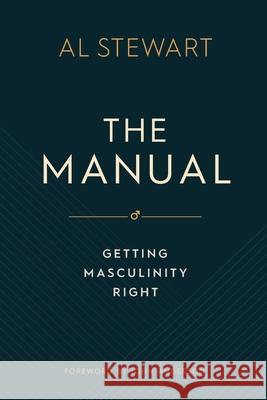 The Manual: Getting masculinity right Al Stewart 9781925424713 Matthias Media