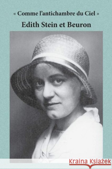 Comme L'antichambre du Ciel Edith Stein et Beuron 9781925434040 ATF Press
