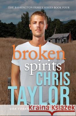 Broken Spirits: Can anyone ever run from their past? Chris Taylor 9781925441062 Lct Productions Pty Limited