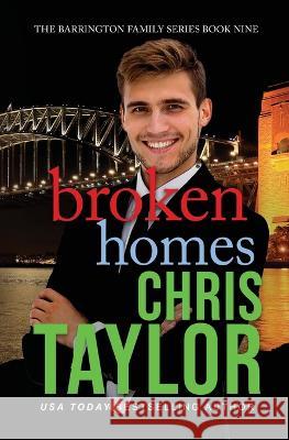 Broken Homes Chris Taylor 9781925441161 Lct Productions Pty Limited