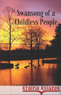 Swan Song of a Childless People Simon Lennon 9781925446258 Pine Hill Books