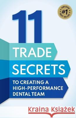 11 Trade Secrets to Creating a High-Performance Dental Team Susie Raso 9781925452563 Dean Publishing