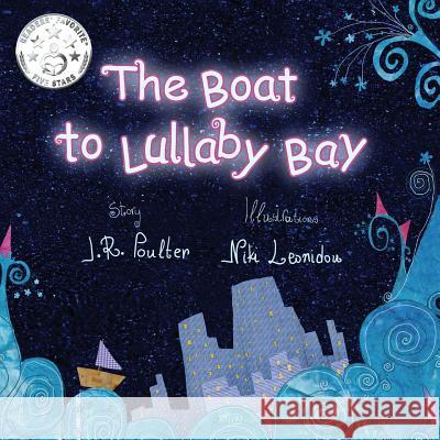 The Boat to Lullaby Bay J. R. Poulter Niki Leonidou 9781925484250 Word Wings for Kids