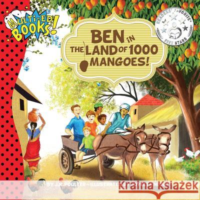 Ben in the Land of 1000 Mangoes! J. R. Poulter Joyeeta Neogi Takara Beech 9781925484441 Word Wings for Kids