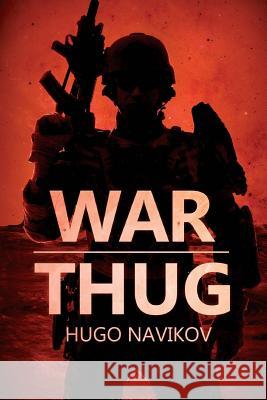 War Thug Hugo Navikov 9781925493047 Severed Press