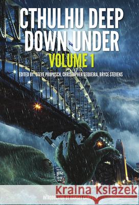 Cthulhu Deep Down Under Volume 1 Christopher Sequiera Steve Proposch Bryce Stevens 9781925496475