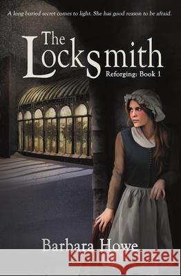 The Locksmith Barbara Howe 9781925496505 Ifwg Publishing International