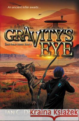 Gravity's Eye Ian C. Douglas 9781925496697 Ifwg Publishing International